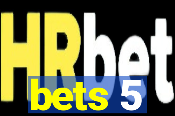 bets 5